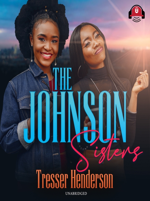 Title details for The Johnson Sisters by Tresser Henderson - Available